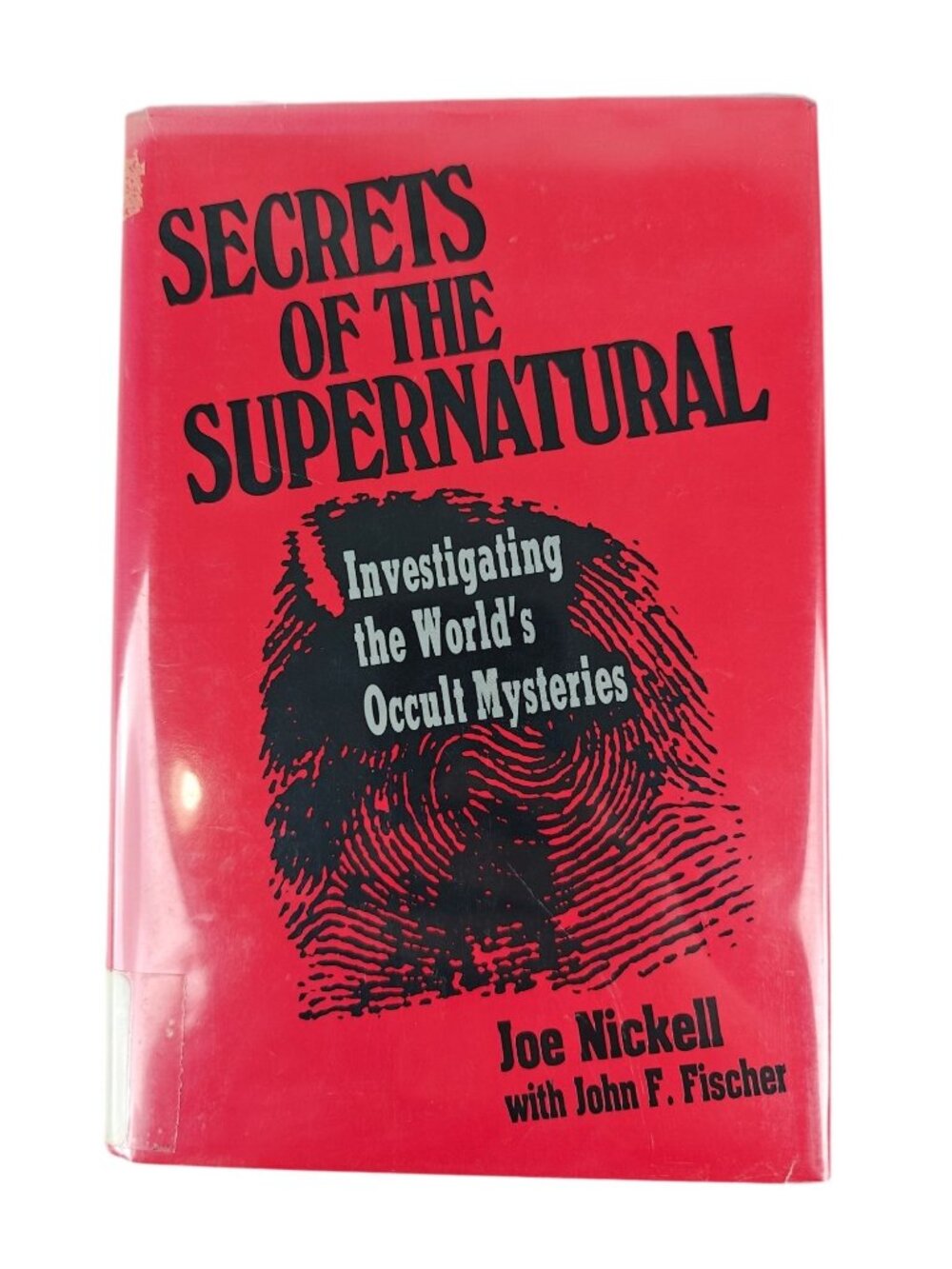 Secrets Of The Supernatural Joe Nickell John F. Fischer 1988 HC 1st Edition
